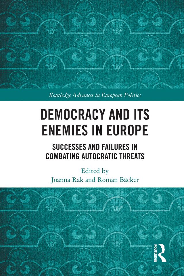 Democracy and Its Enemies in Europe by Joanna Rak, Roman Bäcker