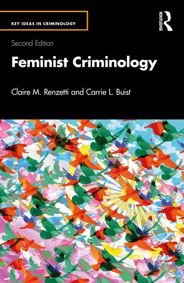 Feminist Criminology by Carrie L. Buist, Claire M. Renzetti