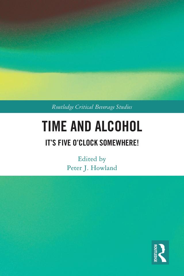 Time and Alcohol by Peter J. Howland