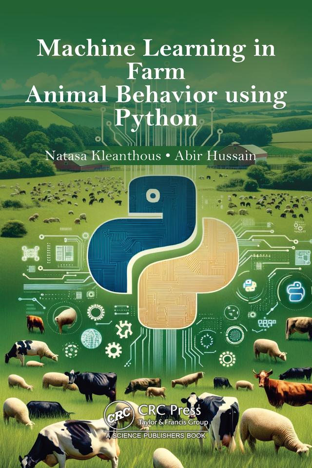 Machine Learning in Farm Animal Behavior using Python by Abir Hussain, Natasa Kleanthous