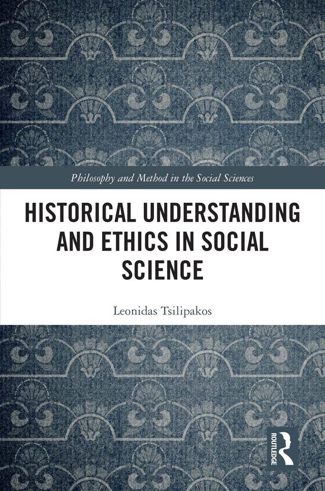 Historical Understanding and Ethics in Social Science by Leonidas Tsilipakos