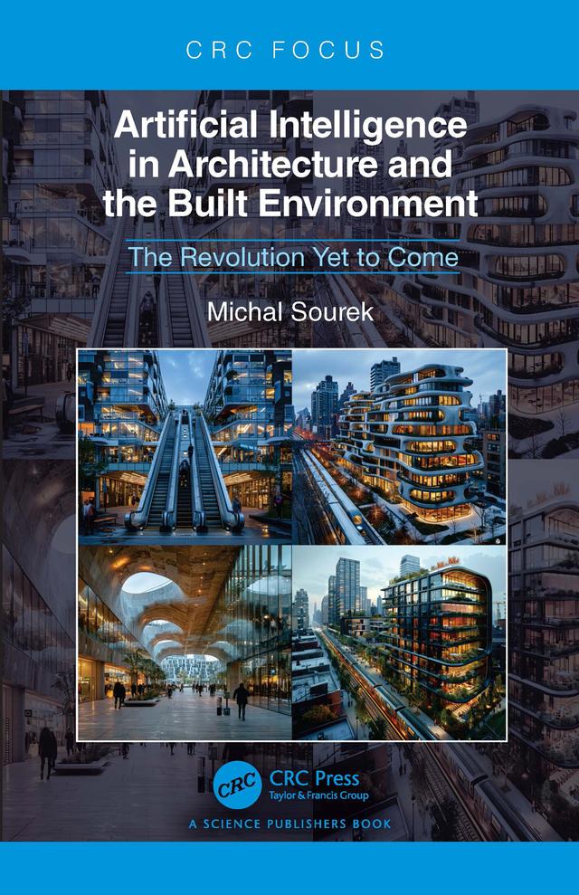 Artificial Intelligence in Architecture and the Built Environment by Michal Sourek