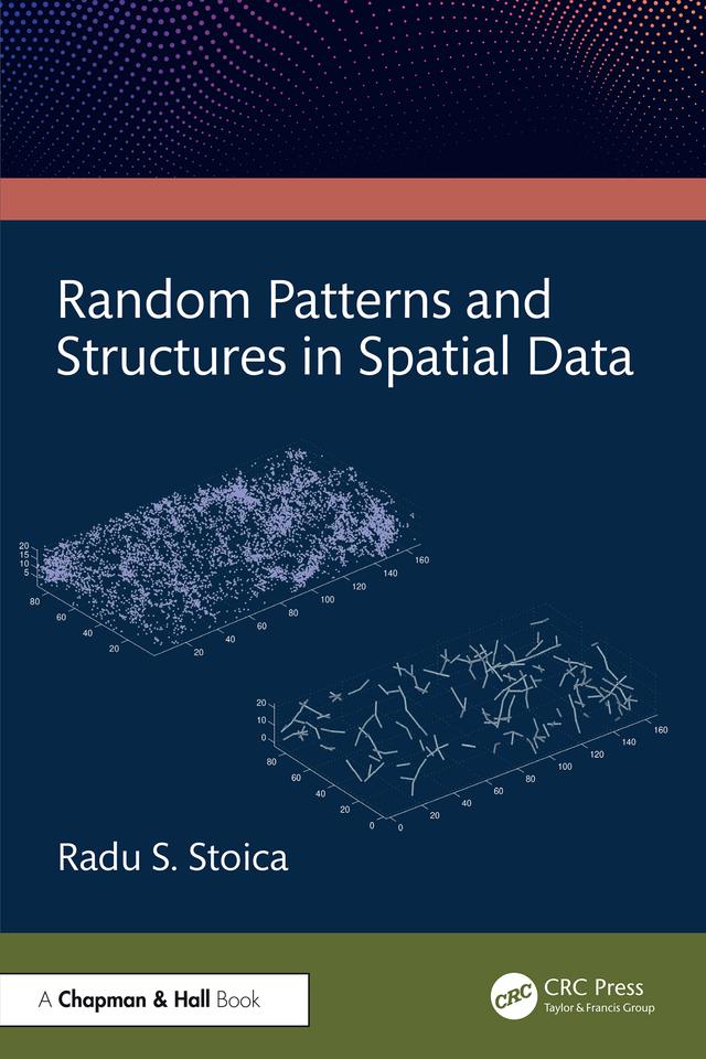 Random Patterns and Structures in Spatial Data by Radu Stoica