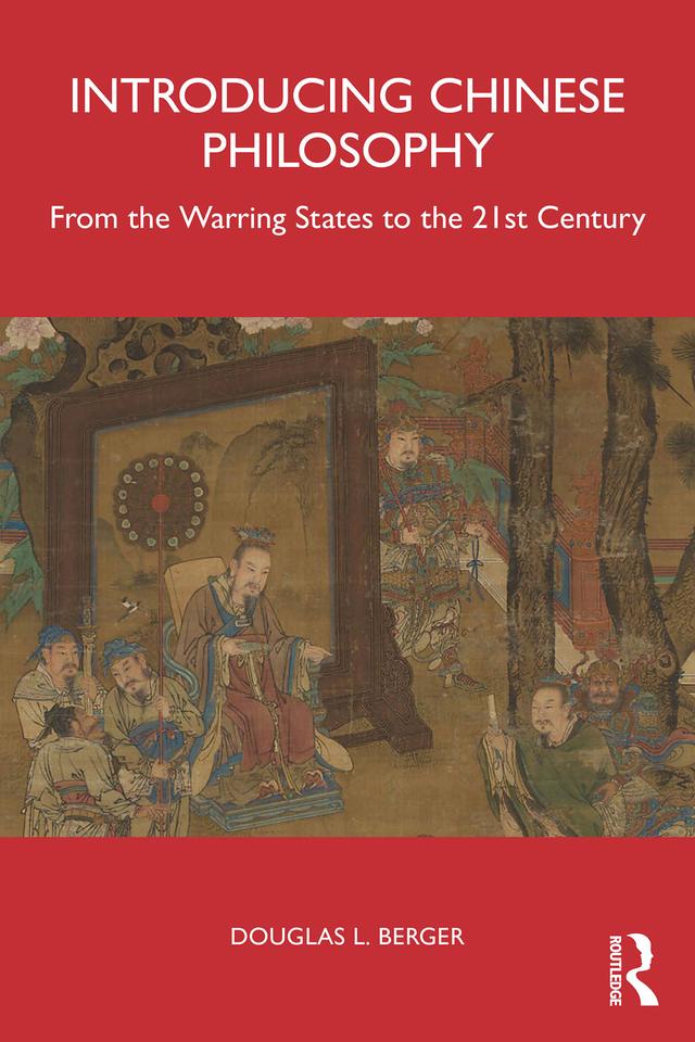 Introducing Chinese Philosophy by Douglas Berger