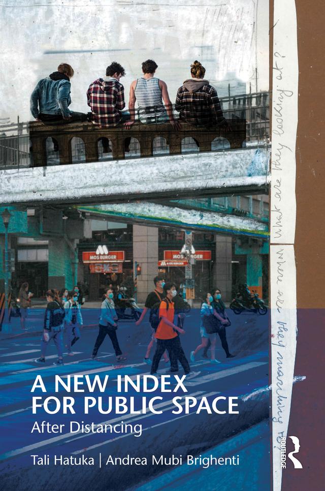 A New Index for Public Space by Andrea Mubi Brighenti, Tali Hatuka