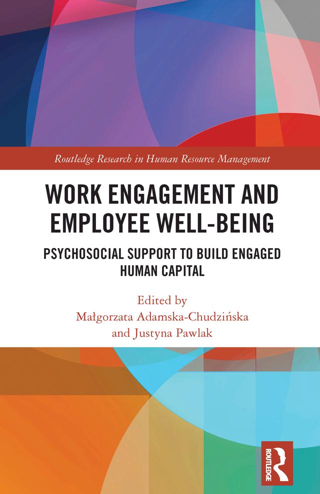 Work Engagement and Employee Well-being by Justyna Pawlak, Małgorzata Adamska-Chudzińska