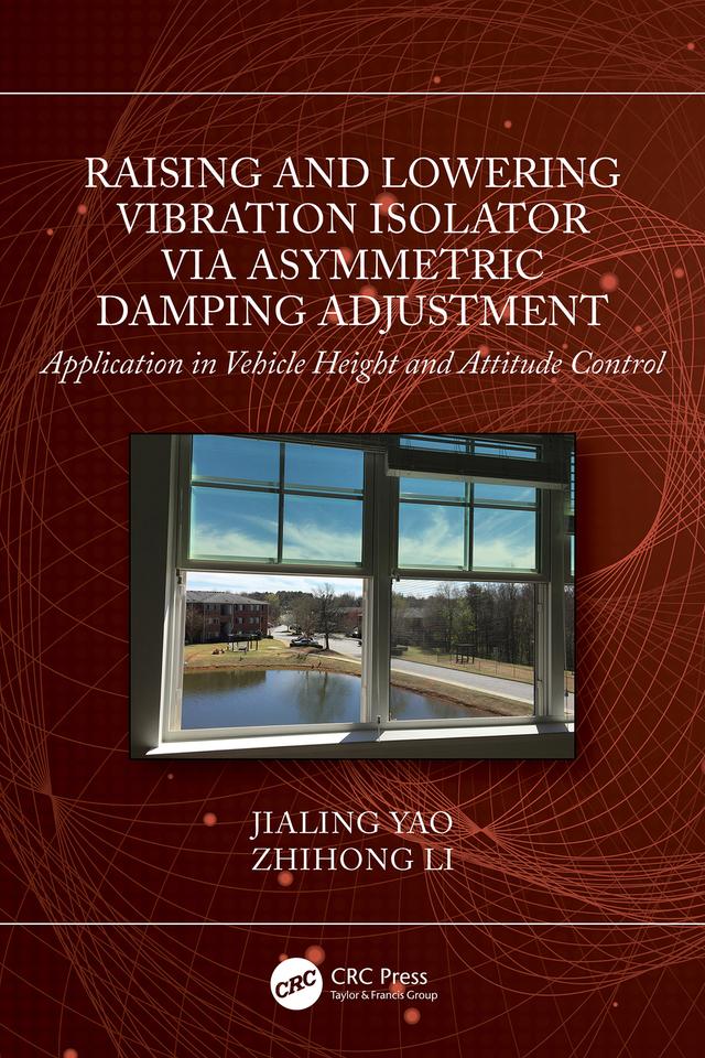 Raising and Lowering Vibration Isolator via Asymmetric Damping Adjustment by Jialing Yao, Zhihong Li