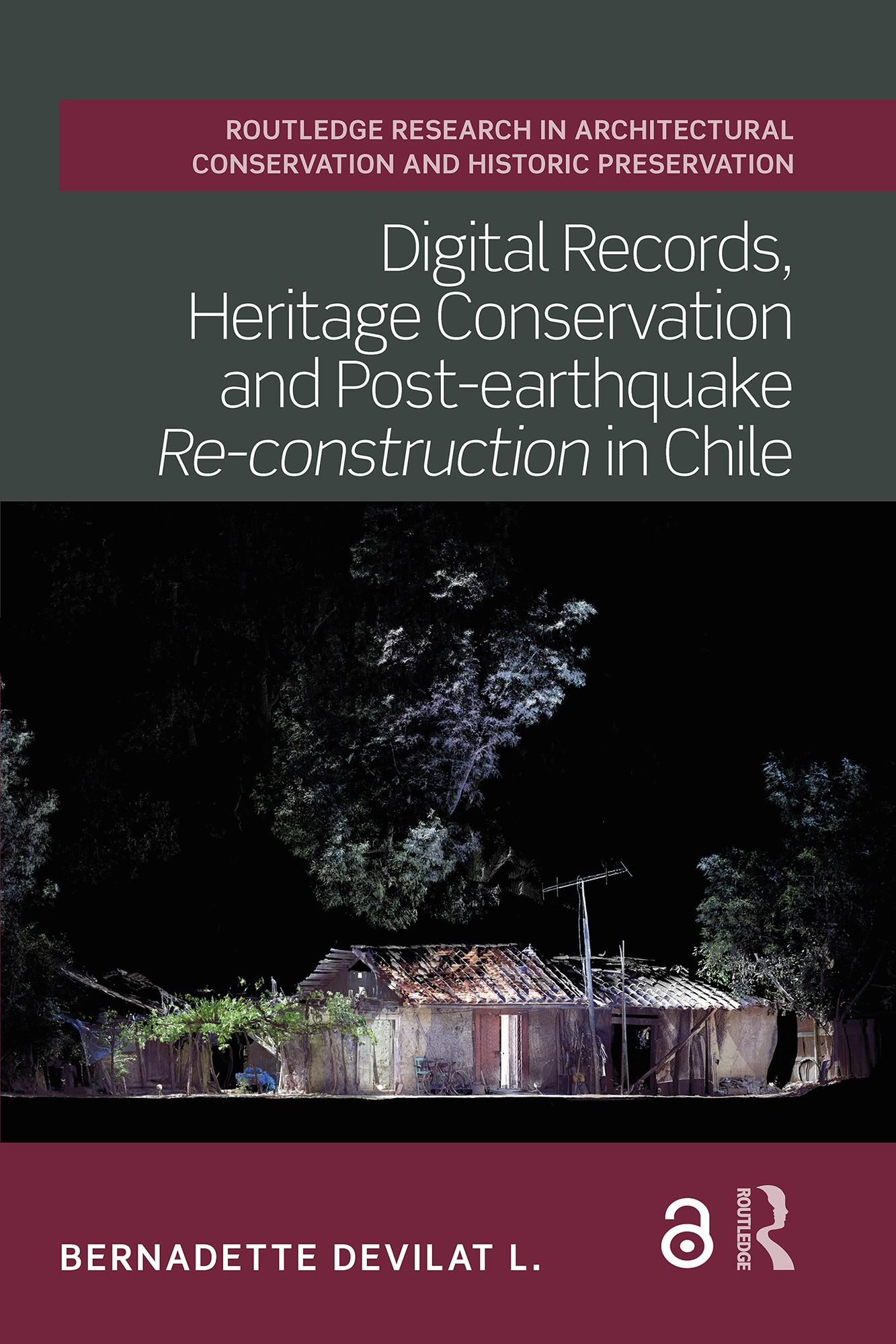 Digital Records, Heritage Conservation and Post-earthquake Re-construction in Chile