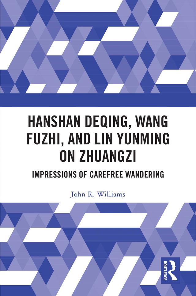 Hanshan Deqing, Wang Fuzhi, and Lin Yunming on Zhuangzi by John R. Williams