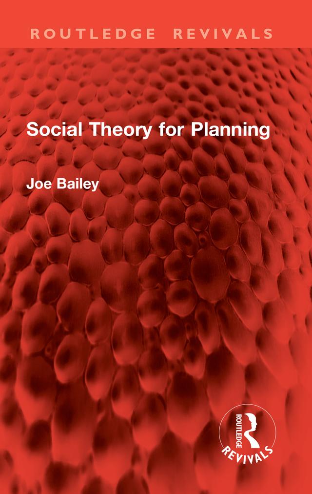 Social Theory for Planning by Joe Bailey