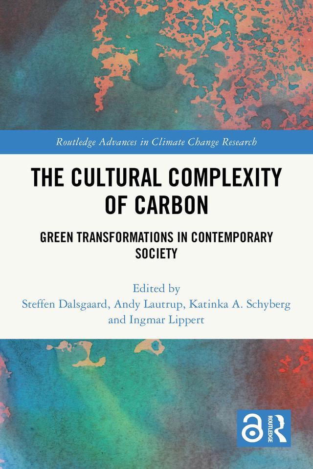 The Cultural Complexity of Carbon by Andy Lautrup, Ingmar Lippert, Katinka A. Schyberg, Steffen Dalsgaard
