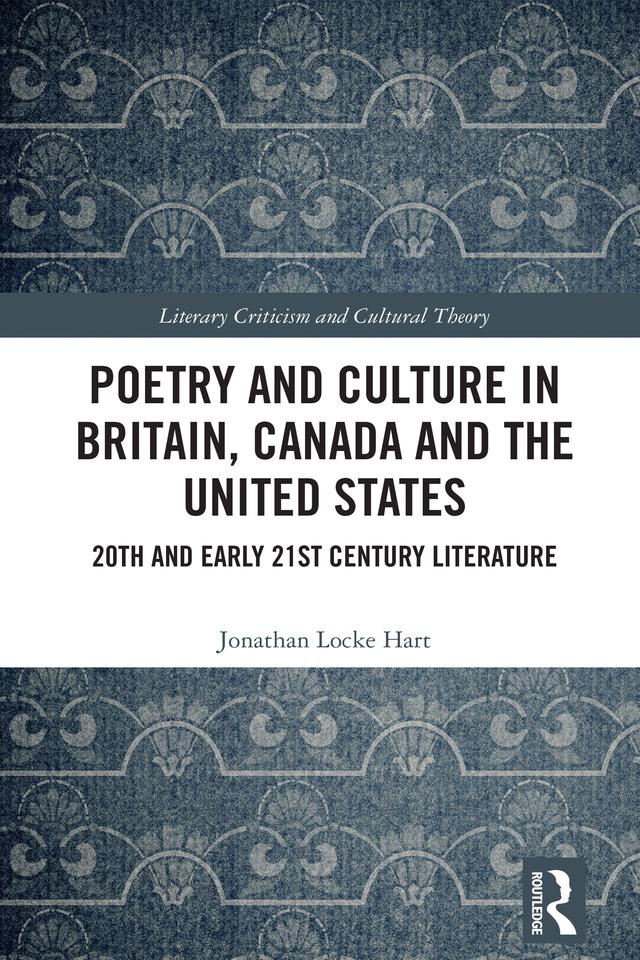 Poetry and Culture in Britain, Canada and the United States by Jonathan Locke Hart