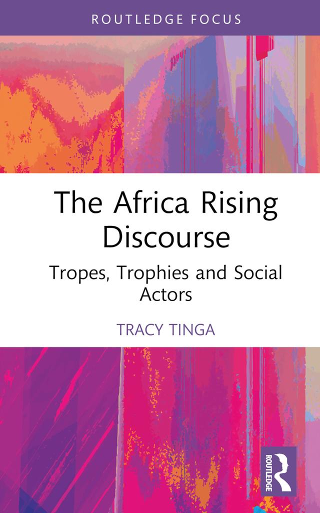 The Africa Rising Discourse by Tracy Tinga