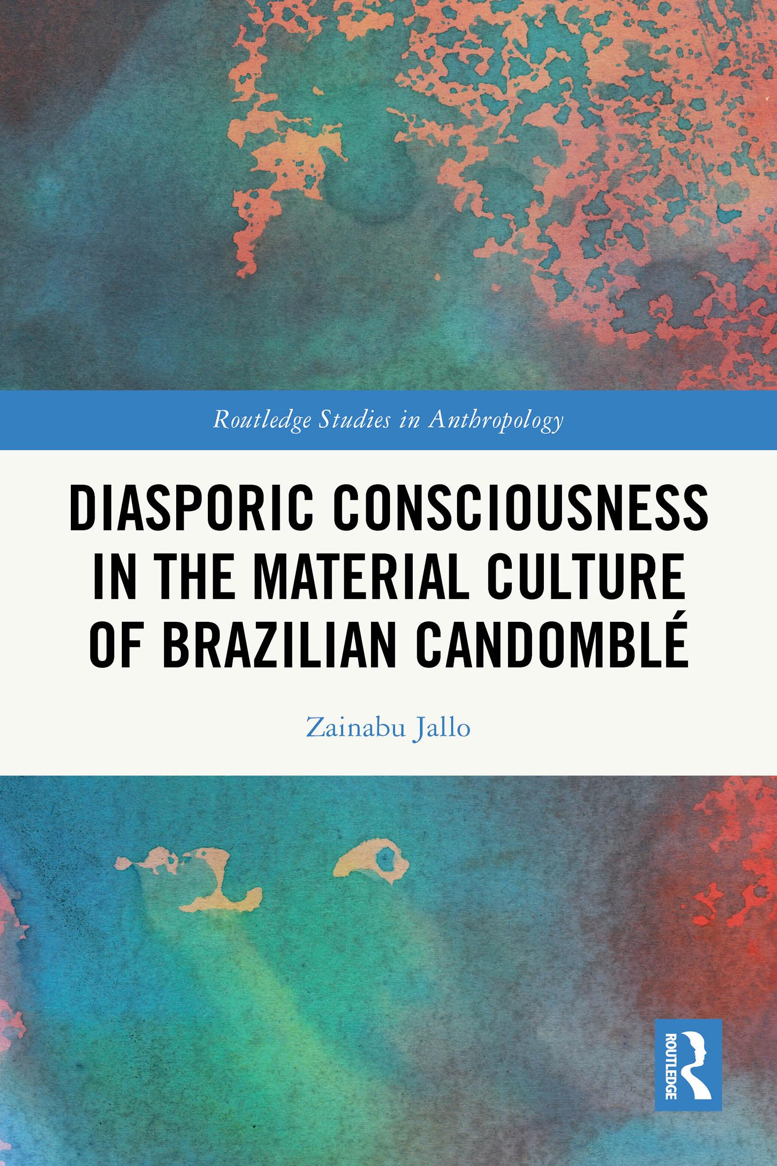 Diasporic Consciousness in the Material Culture of Brazilian Candomblé