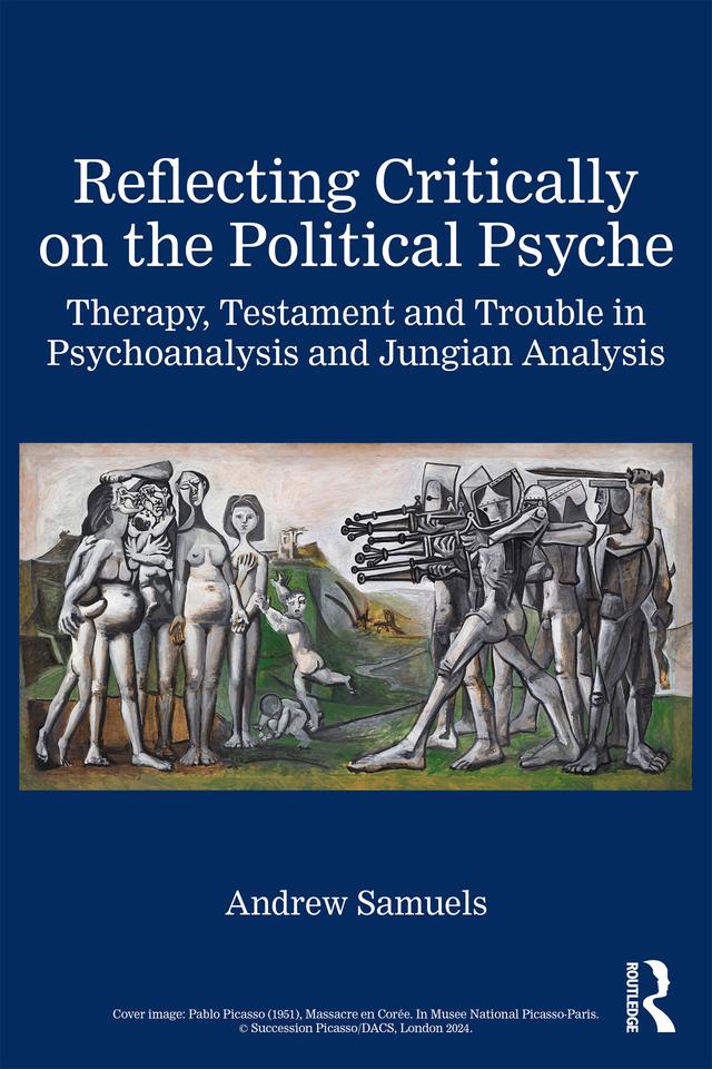Reflecting Critically on the Political Psyche by Andrew Samuels