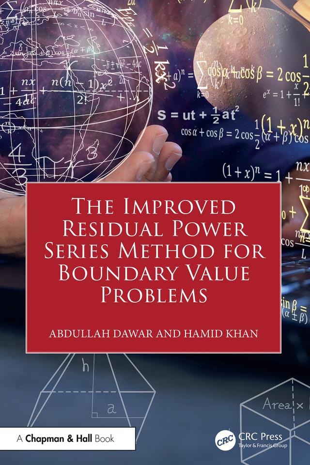 The Improved Residual Power Series Method for Boundary Value Problems by Abdullah Dawar, Hamid Khan