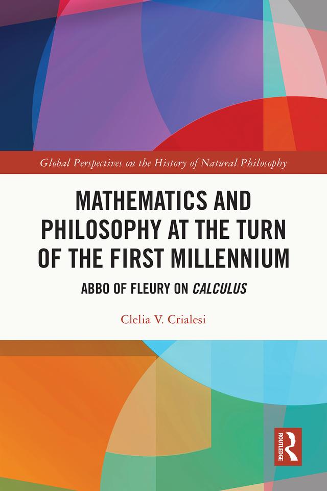 Mathematics and Philosophy at the Turn of the First Millennium by Clelia V. Crialesi