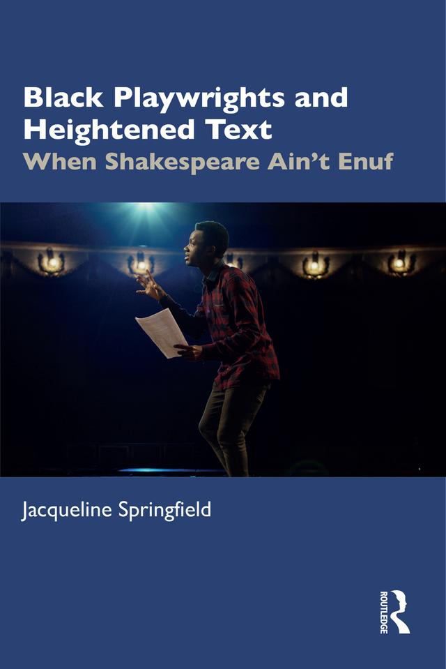 Black Playwrights and Heightened Text by Jacqueline Springfield