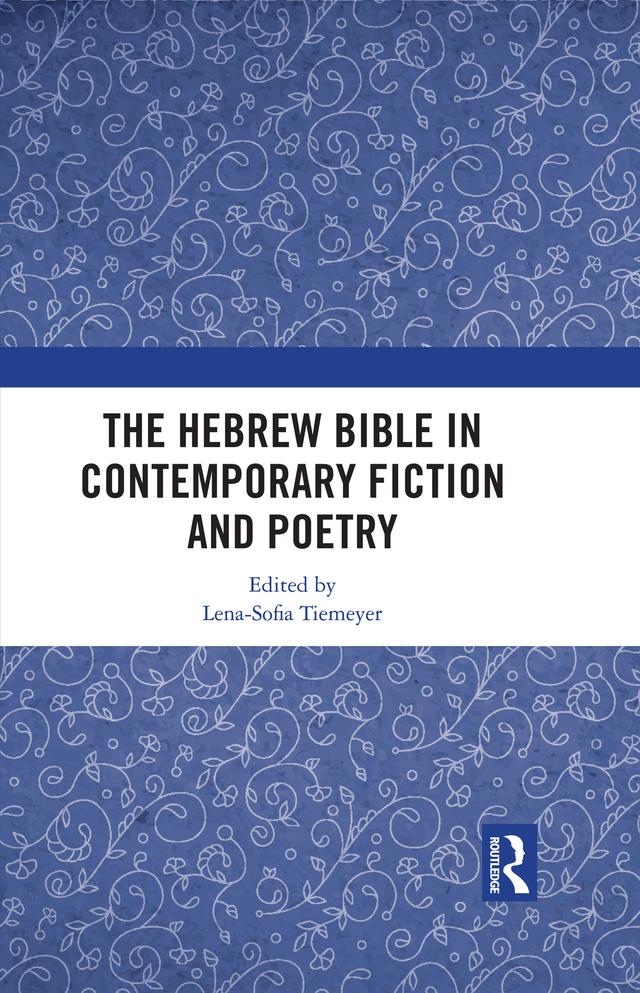 The Hebrew Bible in Contemporary Fiction and Poetry by Lena-Sofia Tiemeyer