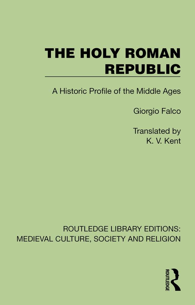 The Holy Roman Republic by Giorgio Falco, K. V. Kent