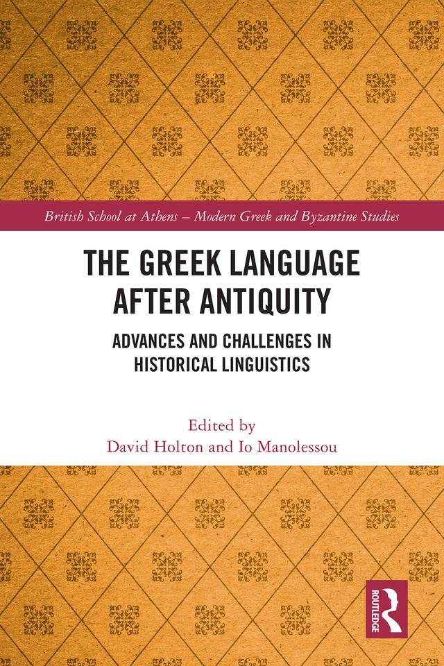 The Greek Language after Antiquity by David Holton, Io Manolessou
