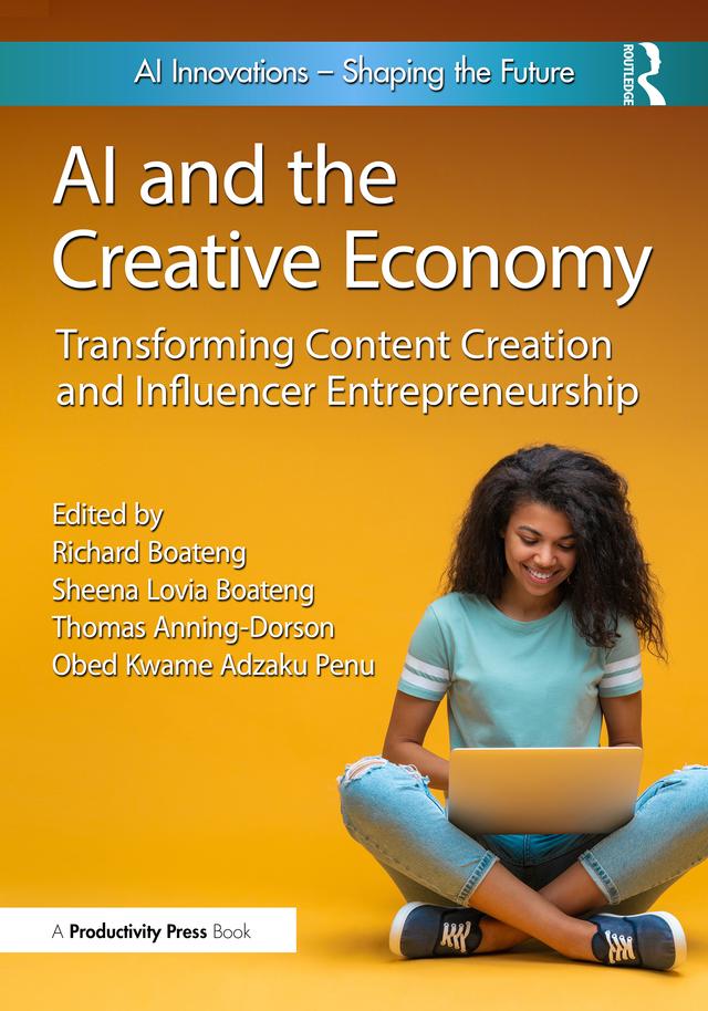 AI and the Creative Economy by Obed Kwame Adzaku Penu, Richard Boateng, Sheena Lovia Boateng, Thomas Anning-Dorson
