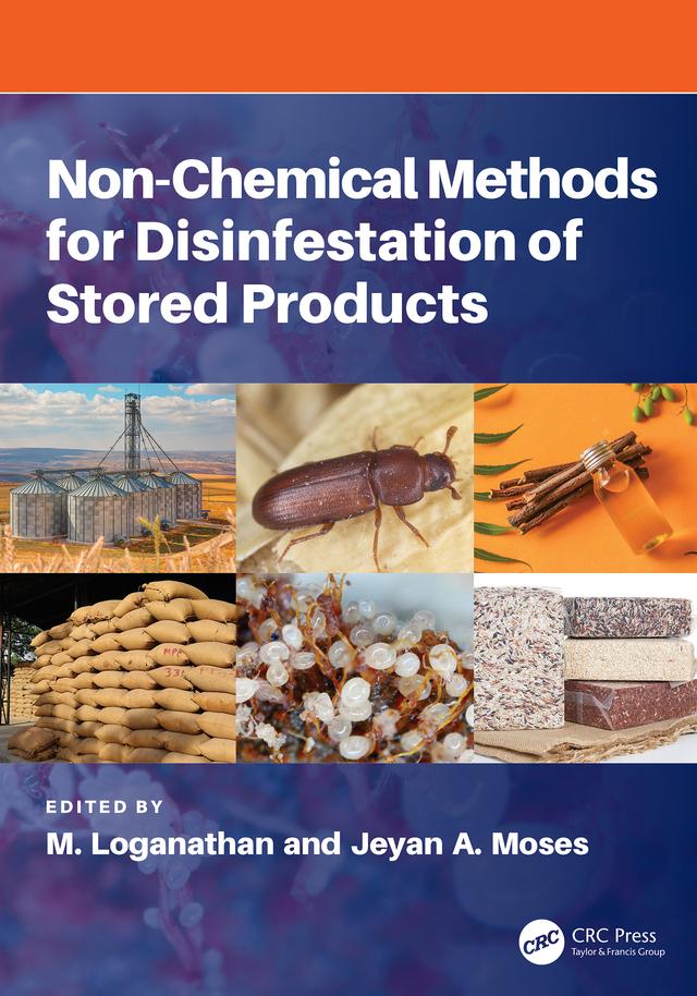 Non-chemical Methods for Disinfestation of Stored Products by Jeyan Moses, M Loganathan