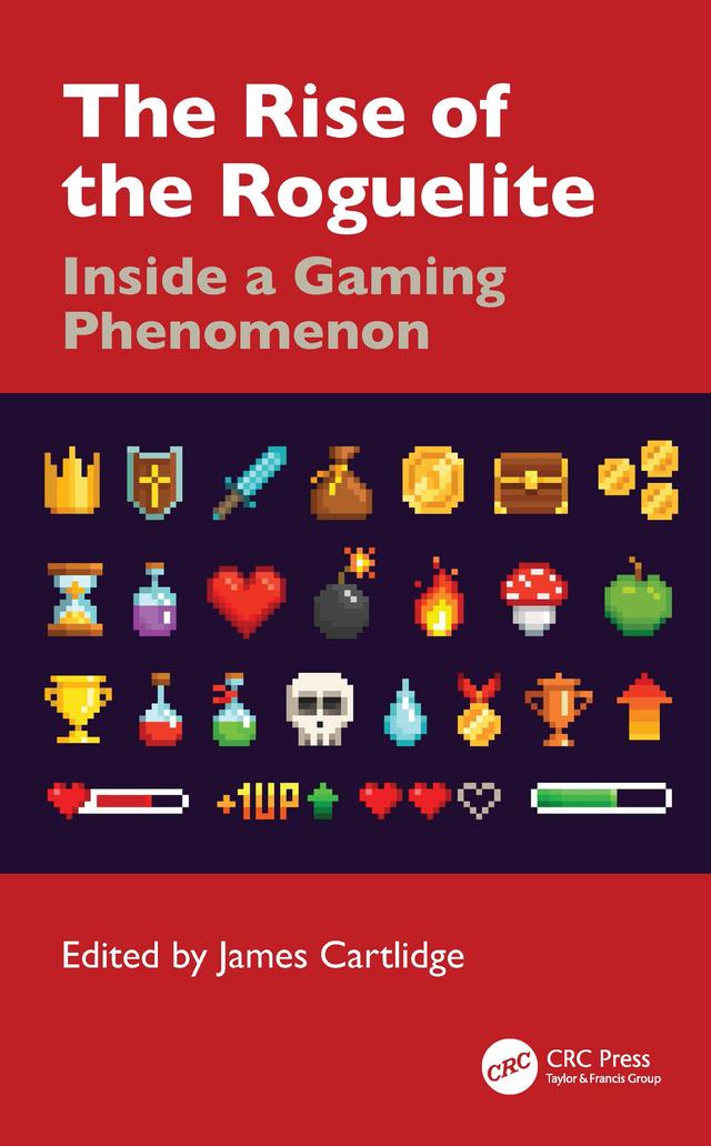 The Rise of the Roguelite by James Cartlidge