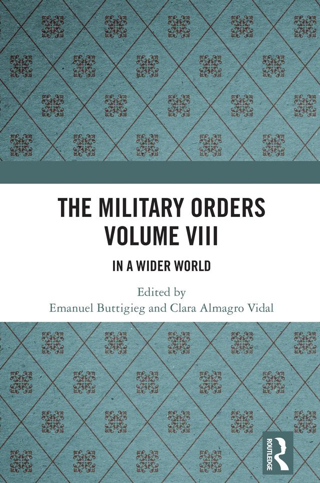 The Military Orders Volume VIII by Clara Almagro Vidal, Emanuel Buttigieg
