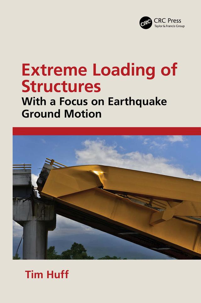 Extreme Loading of Structures by Tim Huff