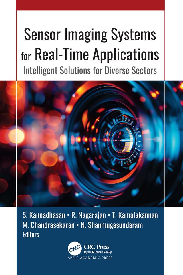 Sensor Imaging Systems for Real-Time Applications by M. Chandrasekaran, N. Shanmugasundaram, R. Nagarajan, S. Kannadhasan, T. Kamalakannan