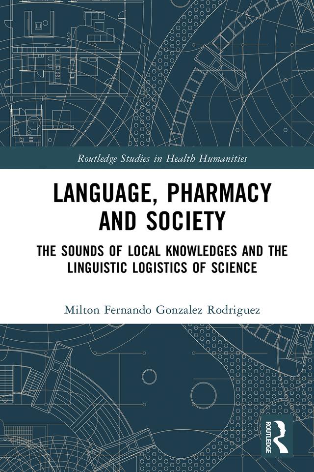 Language, Pharmacy and Society by Milton Fernando Gonzalez Rodriguez