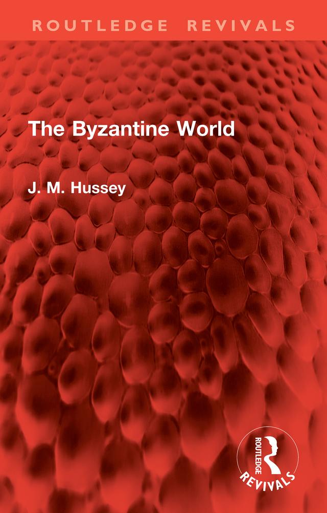 The Byzantine World by J. M. Hussey