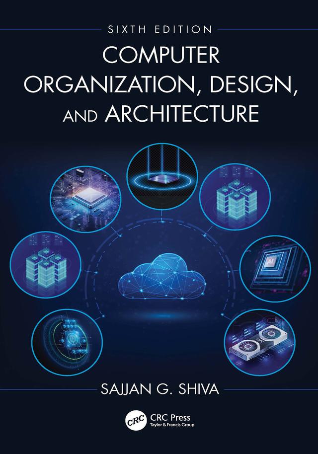 Computer Organization, Design, and Architecture by Sajjan G. Shiva