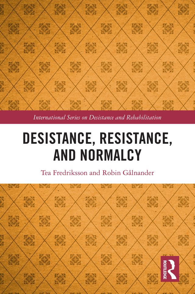 Desistance, Resistance, and Normalcy by Robin Gålnander, Tea Fredriksson