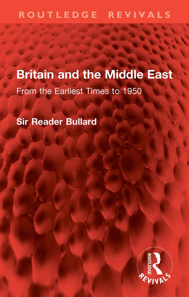 Britain and the Middle East by Sir Reader Bullard