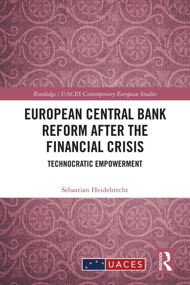 European Central Bank Reform After the Financial Crisis by Sebastian Heidebrecht