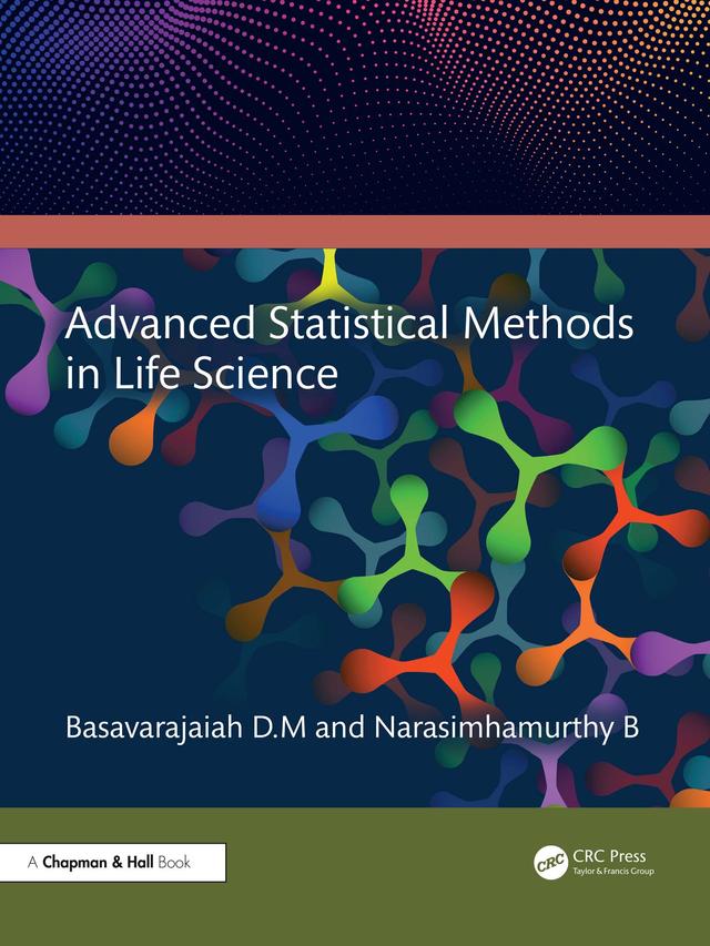 Advanced Statistical Methods in Life Science by Basavarajaiah D.M, Narasimhamurthy B