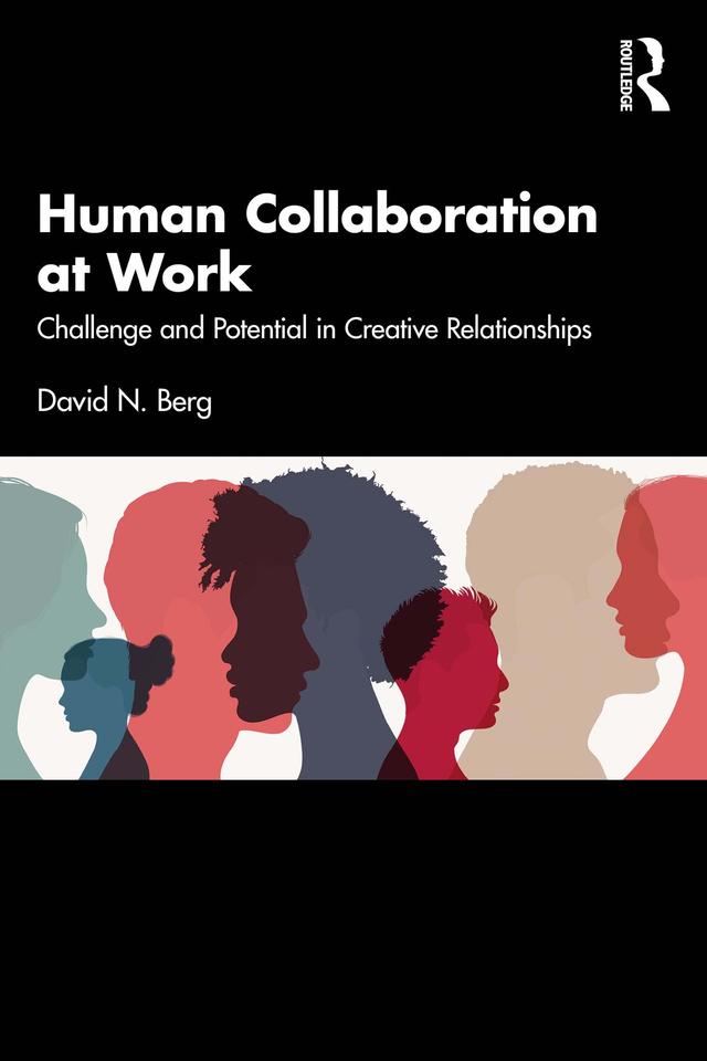 Human Collaboration at Work by David N. Berg