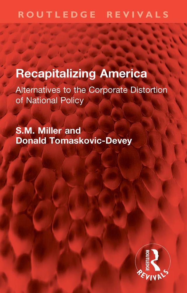 Recapitalizing America by Donald Tomaskovic-Devey, S.M. Miller