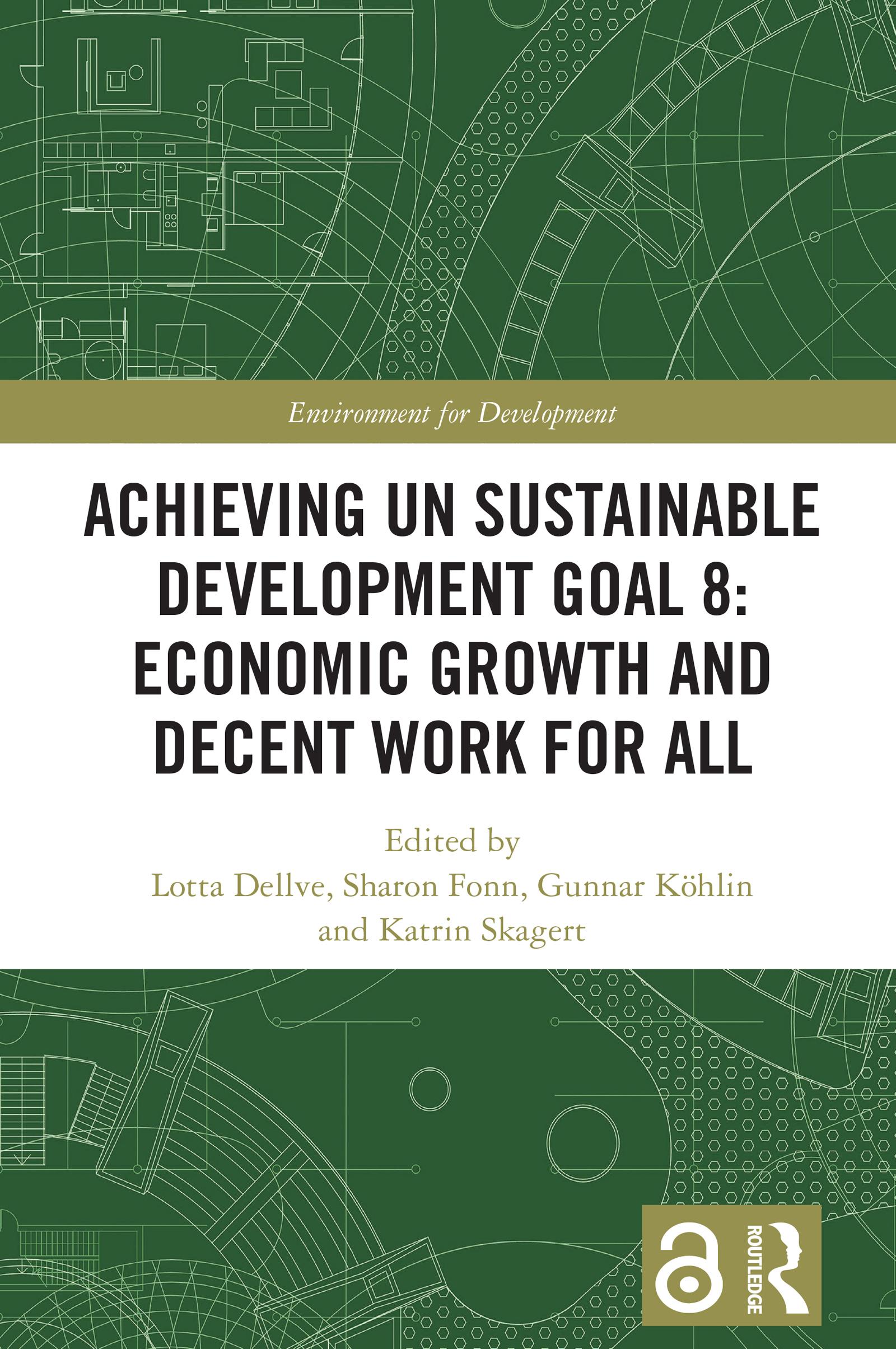 Achieving UN Sustainable Development Goal 8: Economic Growth and Decent Work For All