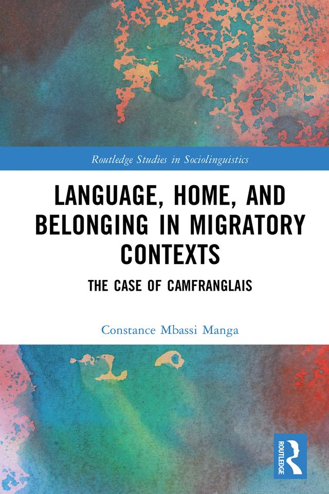 Language, Home, and Belonging in Migratory Contexts by Constance Mbassi Manga