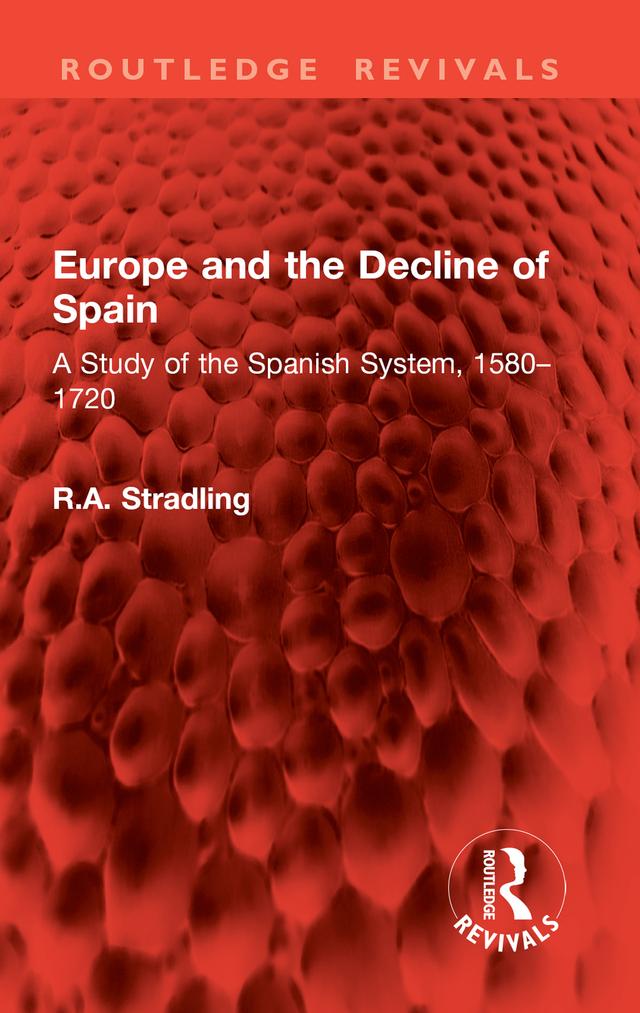 Europe and the Decline of Spain by R.A. Stradling