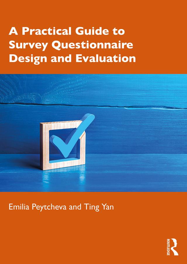 A Practical Guide to Survey Questionnaire Design and Evaluation by Emilia Peytcheva, Ting Yan