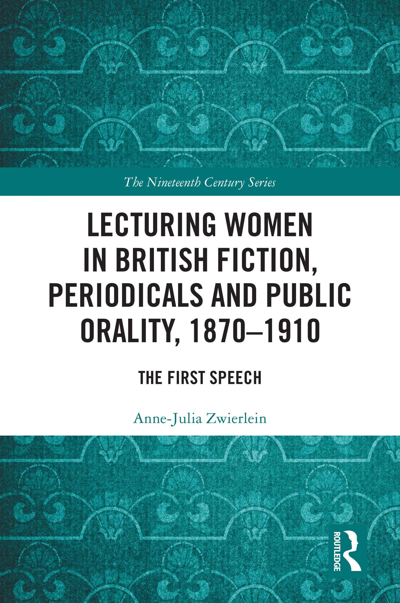 Lecturing Women in British Fiction, Periodicals and Public Orality, 1870–1910