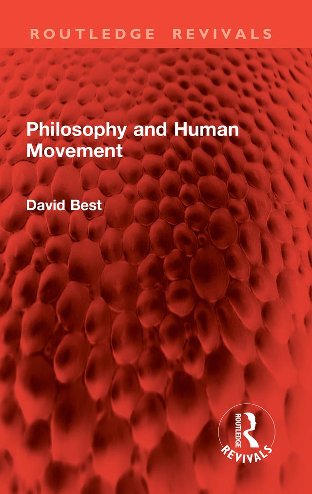 Philosophy and Human Movement by David Best dec'd