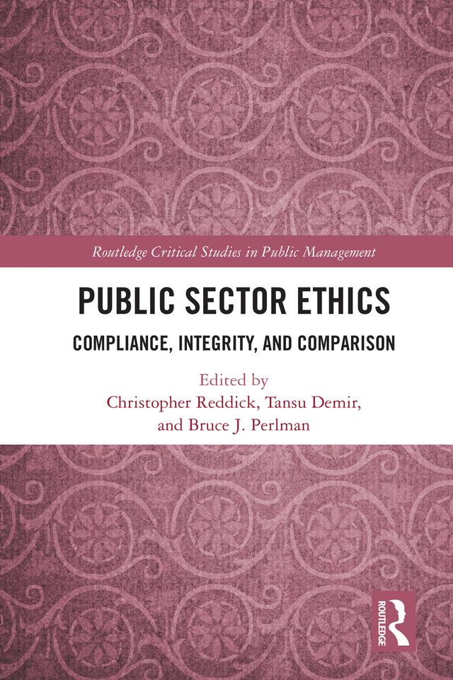 Public Sector Ethics by Bruce J. Perlman, Christopher Reddick, Tansu Demir