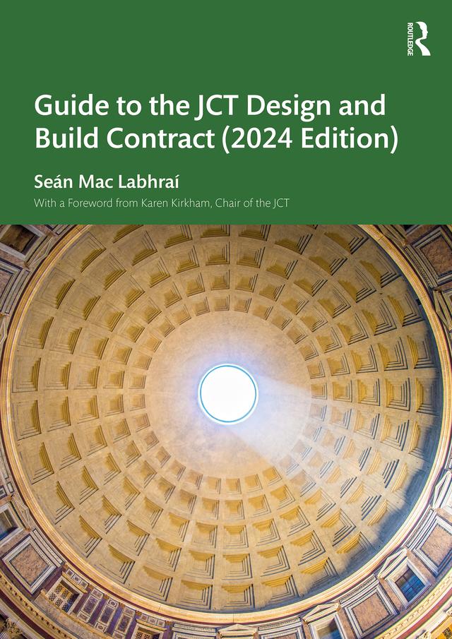 Guide to the JCT Design and Build Contract - 2024 Edition by Seán Mac Labhraí