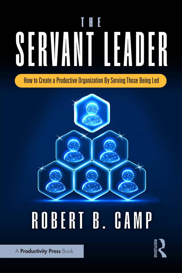 The Servant Leader by Robert B. Camp