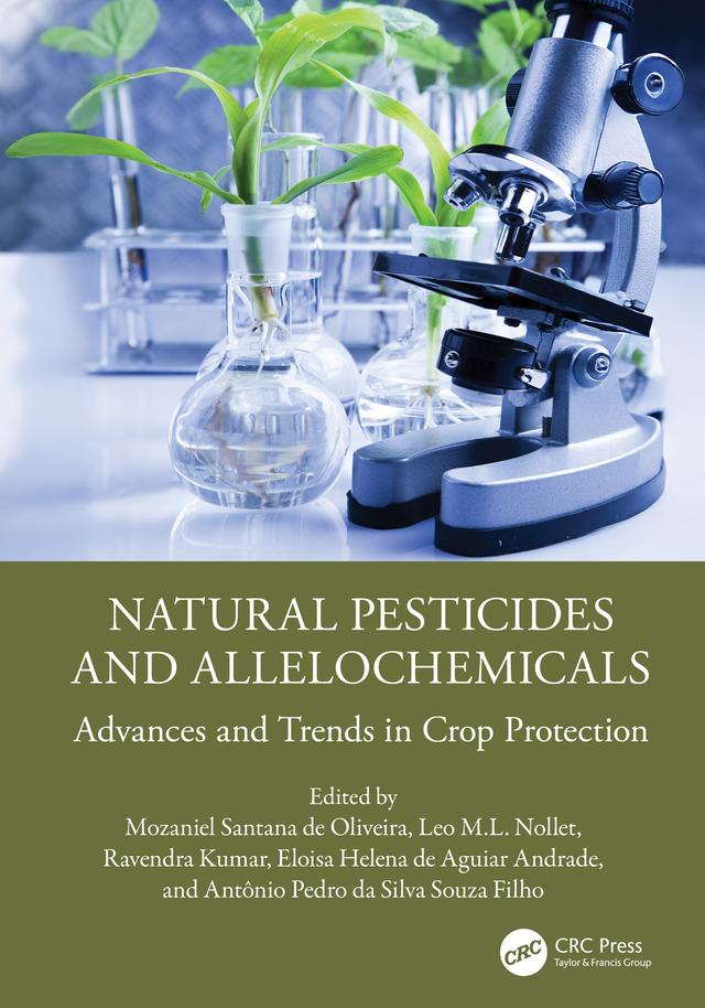 Natural Pesticides and Allelochemicals by Antônio Pedro da Silva Souza Filho, Eloisa Helena de Aguiar Andrade, Leo M.L. Nollet, Mozaniel Santana de Oliveira, Ravendra Kumar